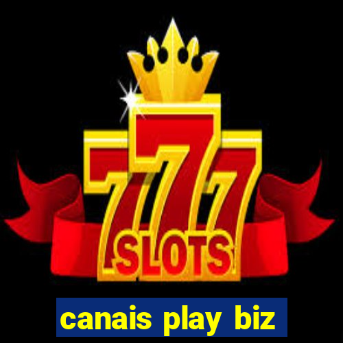 canais play biz